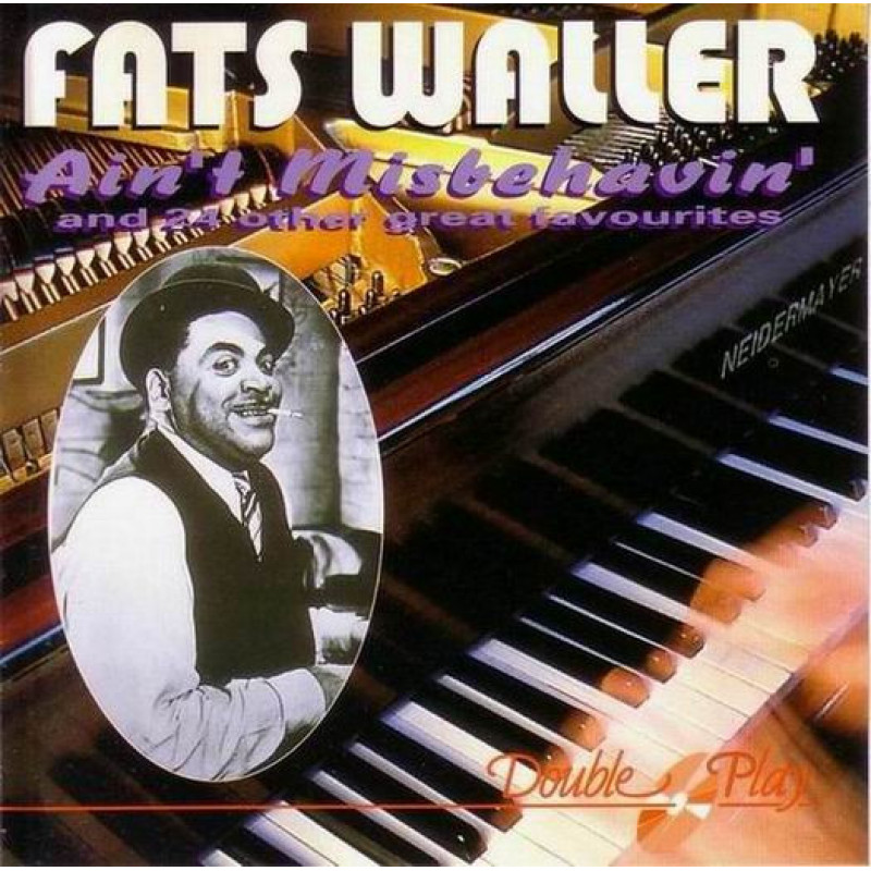 Fats Waller – Ain't Misbehavin Fats Waller – Ain't Misbehavin